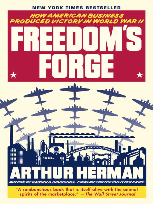Title details for Freedom's Forge by Arthur Herman - Available